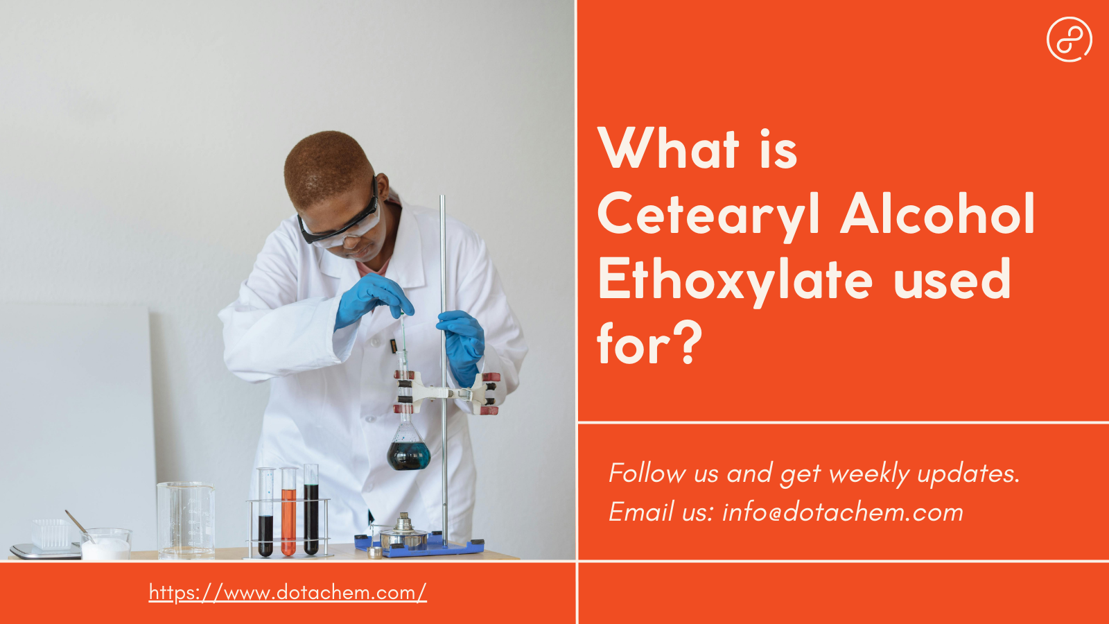 Explore the application of Cetearyl Alcohol Ethoxylate and choose Dotachem's high quality products!